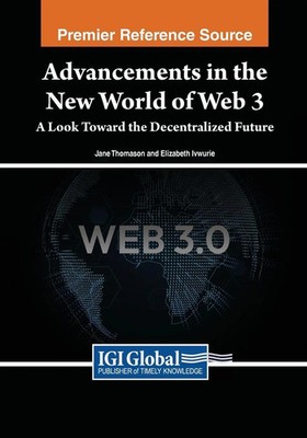 Advancements in the New World of Web 3 | A Look Toward the Decentralized Future