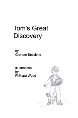 Graham Sessions | Tom's Great discovery | Taschenbuch | Englisch (2025) | Blurb
