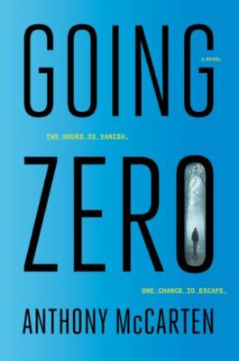 Going Zero: A Novel - hardcover, 006322707X, Anthony McCarten