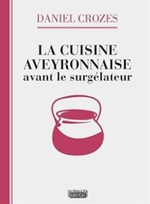 La cuisine aveyronnaise avant le surgelateur