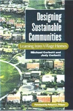 Designing Sustainable Communities: Learning From Village Homes by Michael Corbet