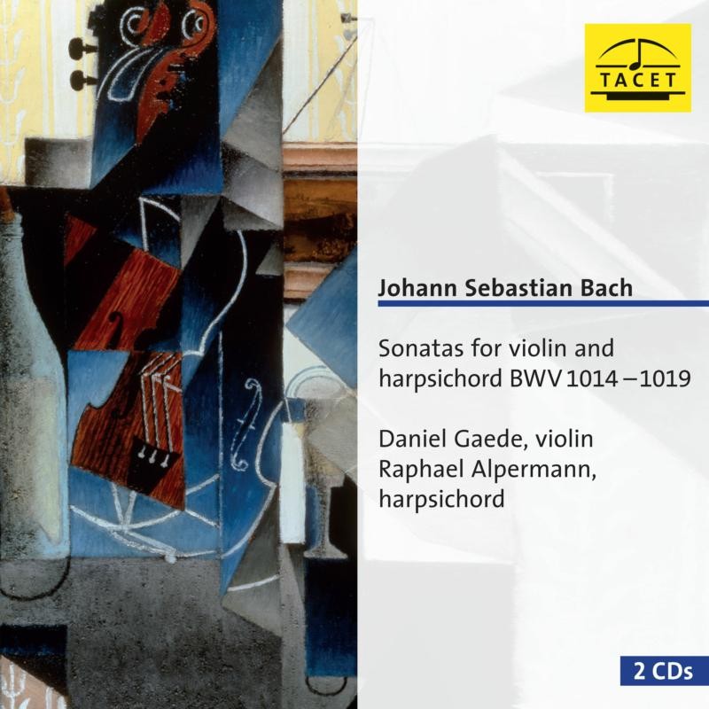 TACET258 Daniel Gaede, Raphael Alpermann Johann Sebastian Bach: Sonatas For