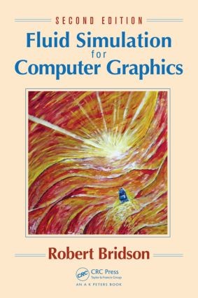 Fluid Simulation for Computer Graphics - 2nd Edition