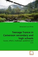 Besong Ayuk Lucas Ofonde | Teenage Trance In Cameroon Secondary And High Schools
