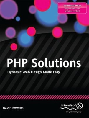 PHP Solutions : Dynamic Web Design Made Easy Paperback David Powe