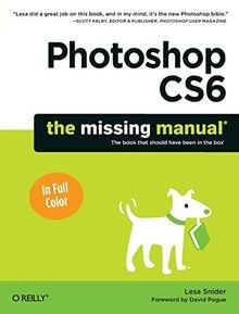 Photoshop CS6: The Missing Manual (Missing Manuals) von ... | Buch | Zustand gut