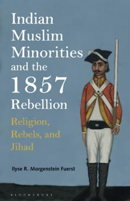 Indian Muslim Minorities and the 1857 Rebellion - Paperback / softback NEW Fuers