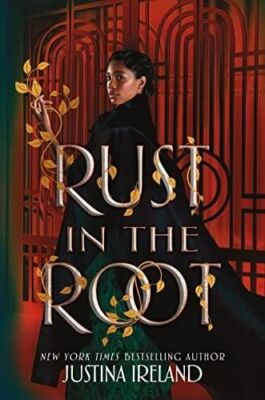 Rust In The Root, Justina Ireland