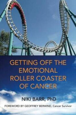 Getting Off The Emotional Roller Coaster Of Cancer - Paperback - GOOD