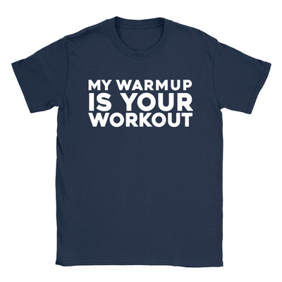 My Warmup Is Your Workout Herren T-Shirt Lustig Gym Workout Zitat Top