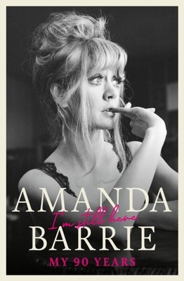 I'm Still Here: My 90 Years by Amanda Barrie (Paperback Book)