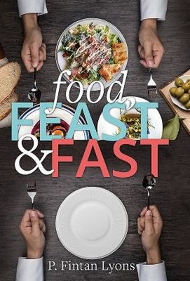 Food, Feast and Fast : The Christian Era from Ancient World to En