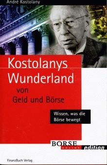 Kostolanys Wunderland von Geld und Börse. Wissen, w... | Buch | Zustand sehr gut