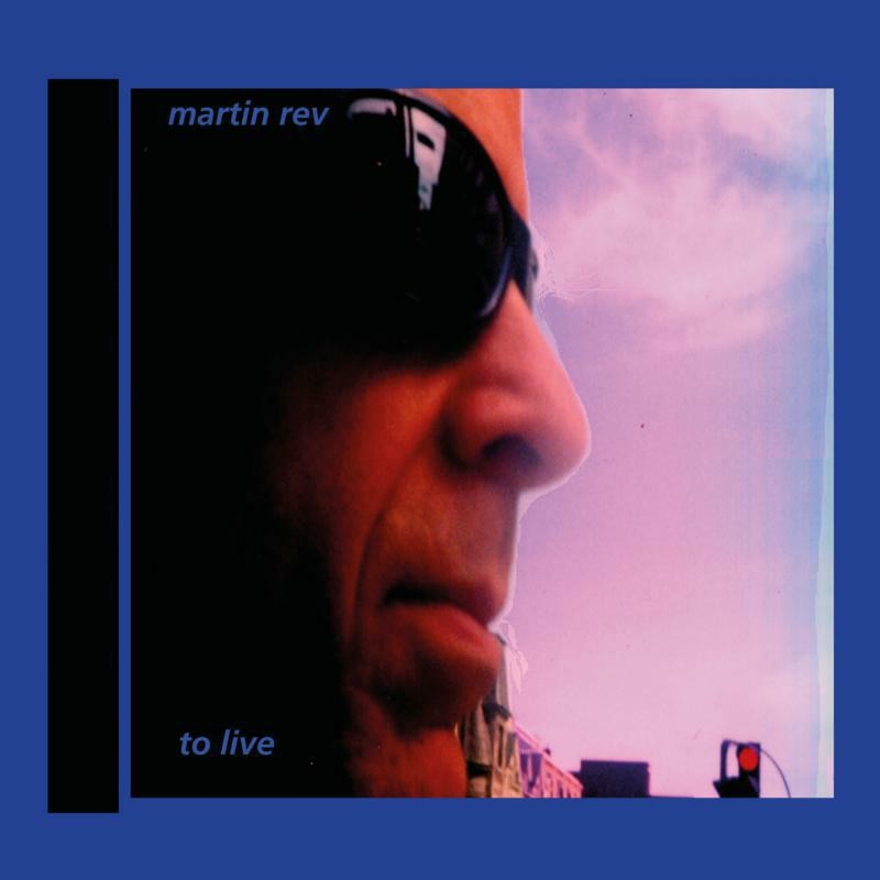 Martin Rev To Live LP Vinyl BB417LP NEW