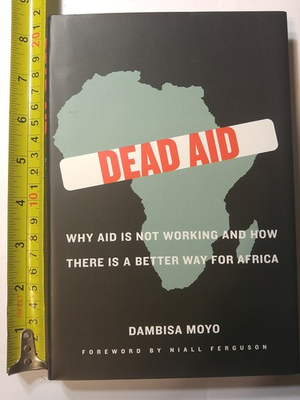 #ad #ad Dead Aid: Why Aid Is Not Working and How There Is a Better Way for Africa ... $4.88