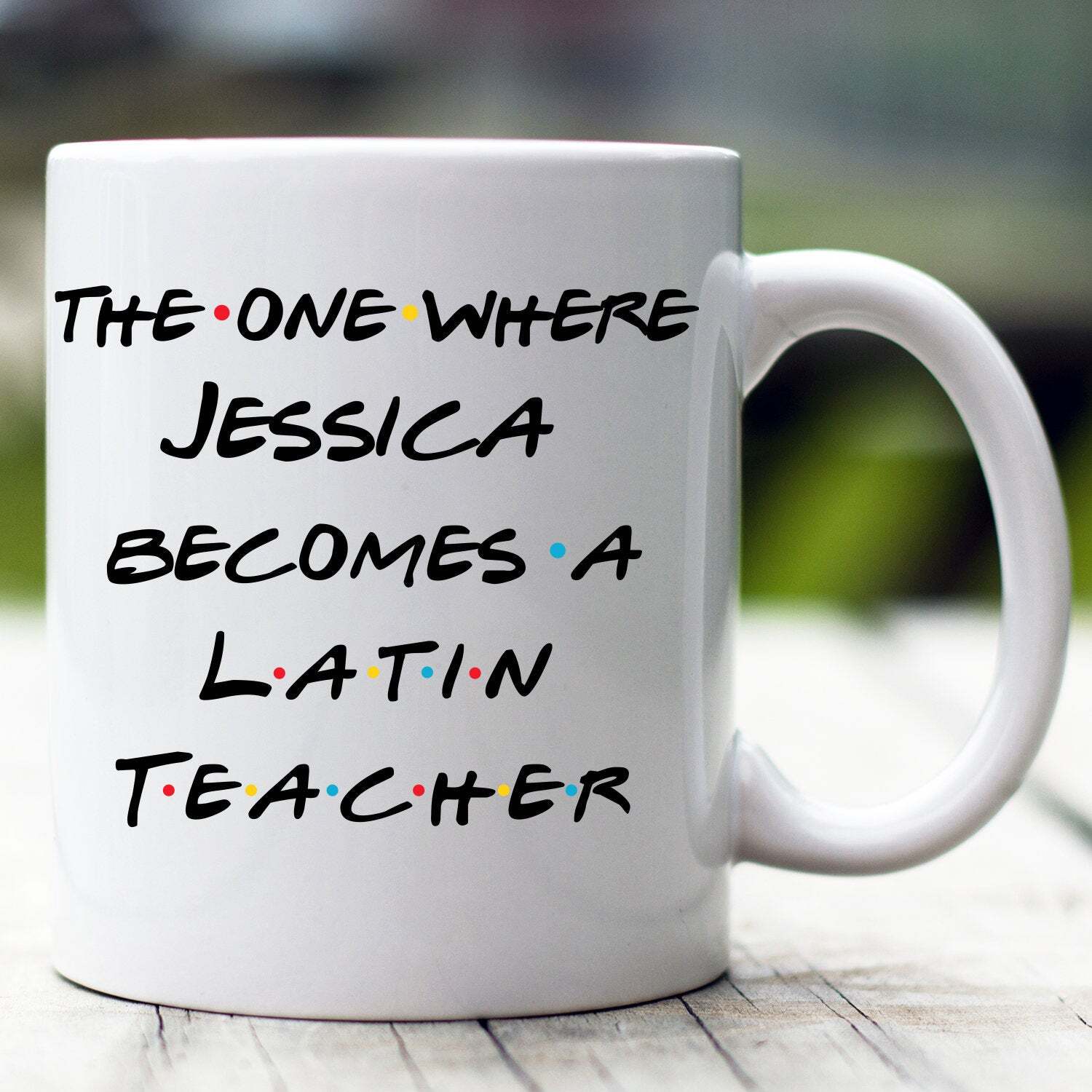 Personalized Latin Teacher Mug The One Where Becomes Latin Teacher Custom Latin