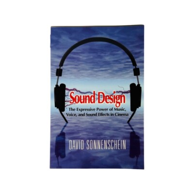 Sound Design: Expressive Power of Music Voice & Sound Effects in Cinema Paperbac
