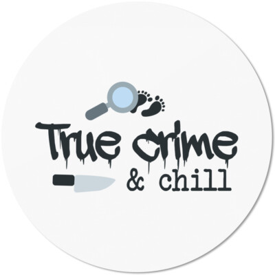 True crime & chill 10501002132
