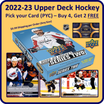   2022-23 Upper Deck Hockey Series 2- Pick Your Cards (PYC)- Buy 4, Get 2 FREE