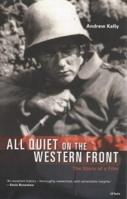 ''All Quiet on the Western Front'': The..., Kelly, Andrew