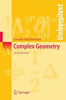 Huybrechts, Daniel - Complex Geometry: An Introduction (Universitext)