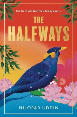 The Halfways: a breathtaking debut fiction novel f... by Uddin, Nilopar Hardback
