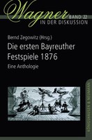 Die Ersten Bayreuther Festspiele 1876 Bernd Zegowitz