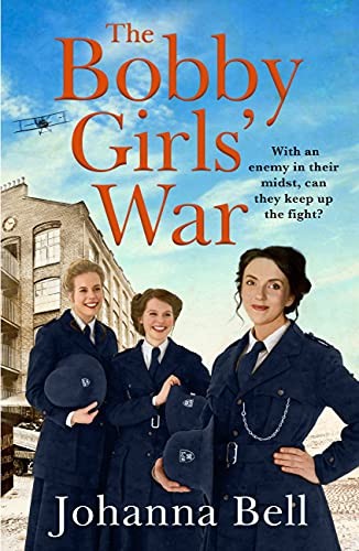 The Bobby Girls’ War: Book Four in a gritty, uplifting WW1... - Bell, Johanna