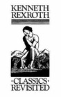Classics Revisited by Kenneth Rexroth (Paperback, 1986)