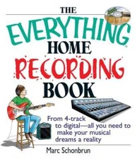 The Everything Home Recording Book: From 4-track to digital--all you need - GOOD