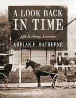 A Look Back In Time Life In Bourg, Louisiana Adrian P Matherne Taschenbuch 2016