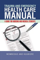Wombeogo And Kuubiere | Trauma And Emergency Health Care Manual | Taschenbuch