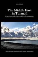 The Middle East In Turmoil Foreign Interference & Poor Leadership Aris Petasis