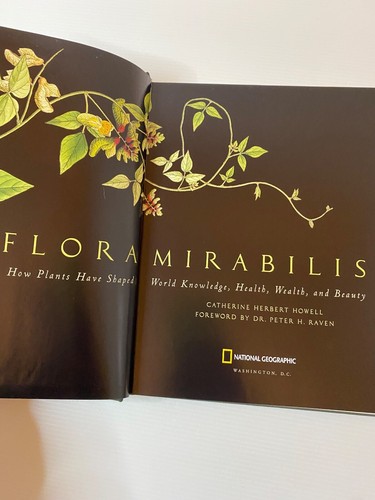 Flora Mirabilis How Plants Have Shaped The World Catherine Howell Nat Geo HB - Picture 12 of 19