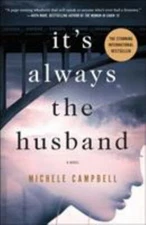 It's Always the Husband: A Novel, Campbell, Michele, Very Good Book