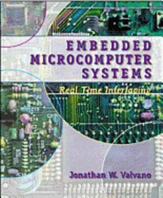 Embedded Microcomputer Systems: Real Time Interfacing by Jonathan W Valvano