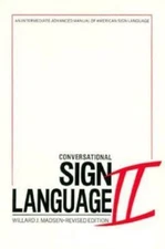 Conversational Sign Language II: An Intermediate by Madsen, Willard J.