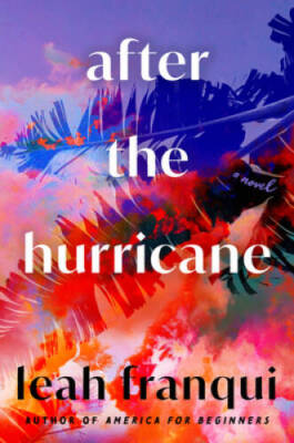 After the Hurricane: A Novel - Hardcover By Franqui, Leah - GOOD