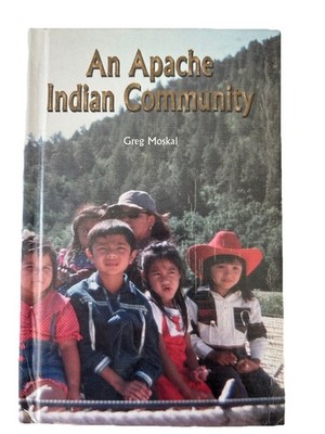 Apache Indian Community by Greg Moskal (2002, Library Binding) - New