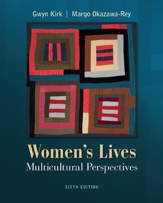 WOMEN'S LIVES: MULTICULTURAL PERSPECTIVES By Gwyn Kirk & Okazawa-rey Margo NEW