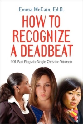 McCain EdD - HOW TO RECOGNIZE A DEADBEAT  101 Red Flags for Single Chr - X555z