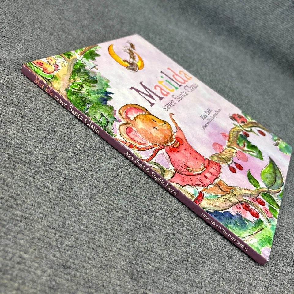 Matilda Saves Santa Claus by Alex Field 2013 Large Hardcover Picture Book Xmas - Image 3 of 4