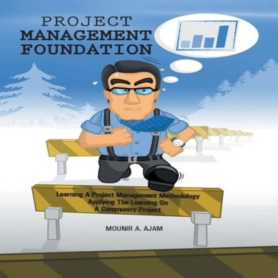 Project Management Foundation Learning a Project Management Metho