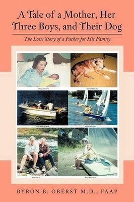 A Tale of a Mother, Her Three Boys, and Their Dog: The Love Story of a Father fo
