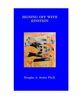 Signing off with Einstein, Doug Staley