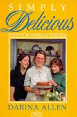 Simply Delicious Food for Families and Friends Paperback Darina A
