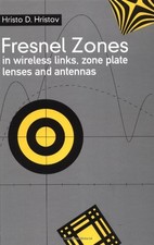 FRESNEL ZONES IN WIRELESS LINKS, ZONE PLATE LENSES AND By Hristo D. Hristov