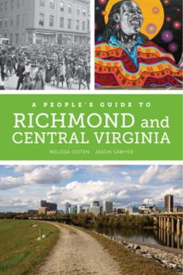 A People's Guide to Richmond and Central Virginia: Volume 6 by Ooten: New