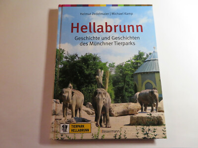Helmut Zedelmaier - Michael Kamp / Hellabrunn - Geschichte und Geschichten......
