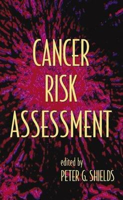 Cancer Risk Assessment (Basic and Clinical Oncology, 32) by 